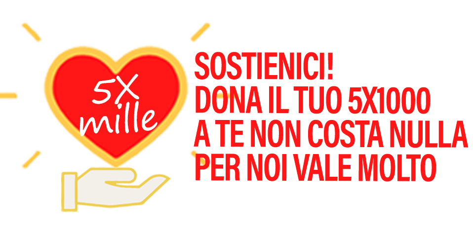 Insieme possiamo fare la differenza. Dona ora il tuo 5×1000!